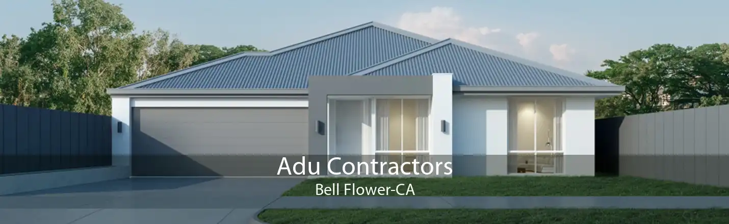 Adu Contractors Bell Flower-CA