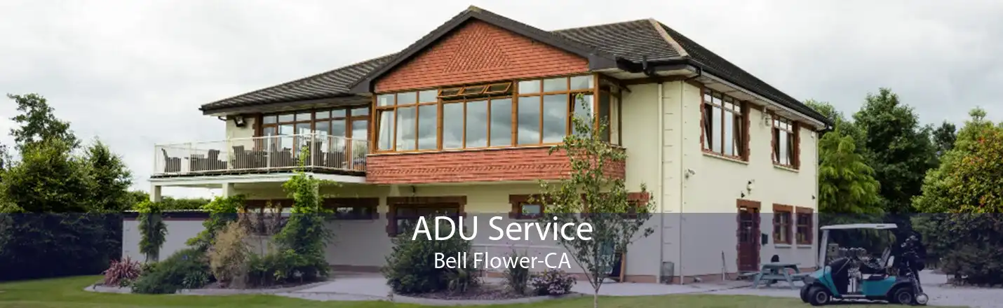 ADU Service Bell Flower-CA